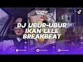 Download Lagu DJ UBUR UBUR IKAN LELE X PUTAR PUTAR BREAKBEAT REMIX BY LANGIT XDI X MRCL