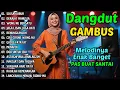 Download Lagu FULL ALBUM DANGDUT GAMBUS RELIGI LAWAS DOA UNTUK IBU WONG NU BERSATU JAGA LISAN JAGA HATI
