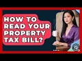 How To Read Your Property Tax Bill - Property Taxes Uncovered