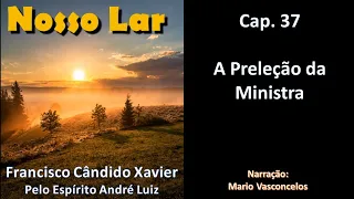 Nosso Lar - Chico Xavier - Cap. 37 - A Preleção da Ministra - Audiolivro - Voz Humana