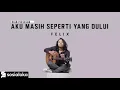 Download Lagu FELIX IRWAN - TAK INGIN SENDIRI ( AKU MASIH SEPERTI YANG DULU ) (OFFICIAL MUSIC VIDEO )