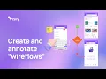 Seamlessly create and annotate “wireflows”