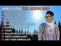 Download Lagu Arif Putra Full Album Terbaik - Kumpulan Lagu Hits Romantis \u0026 Galau Terbaru 2025