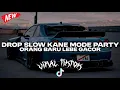Lagu DROP SLOW KANE MODE PARTY ON SA JOGET BAE BAE LEE X ORANG BARU LEBE GACOR AUTO GELENG GELENG
