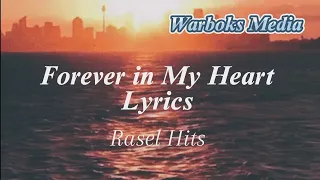 Forever In My Heart Lyrics Rasel Hits Beautiful Ballad Love Song 2025 