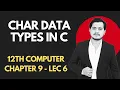 Character data types in C Use of char part 2 computer ch 9