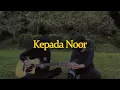 Download Lagu Kepada Noor - Panji Sakti (cover) by Albayments #petikgalau