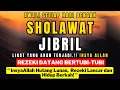 Download Lagu SHOLAWAT JIBRIL MUJARAB UNTUK REZEKI LANCAR, HIDUP TENANG, HAJAT TERKABUL