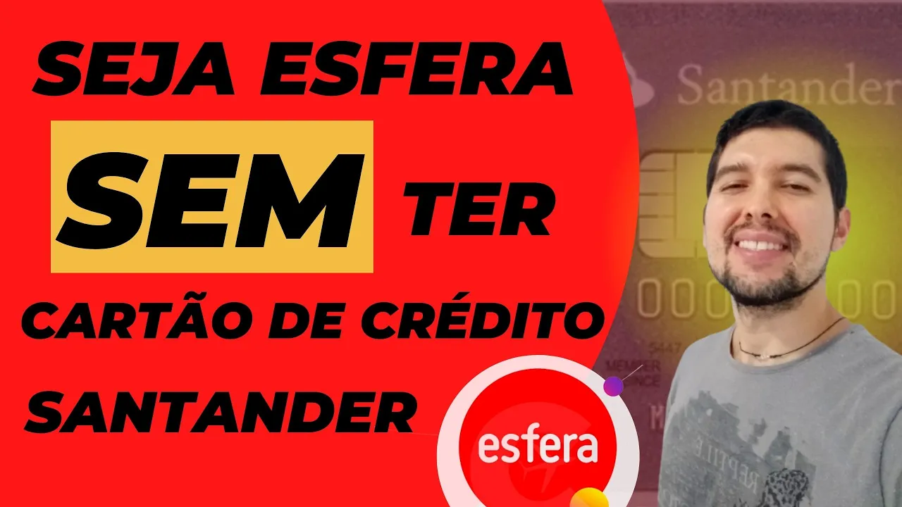 COMO FAZER CADASTRO NO CLUBE ESFERA SEM PRECISAR TER CARTÃO DE CRÉDITO DO BANCO SANTANDER