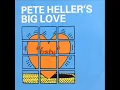 Pete Heller - Big Love (Eat Me Edit)