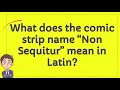 What does the comic strip name Non Sequitur mean in Latin
