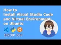 How to Install Visual Studio Code and the Virtual Environment Package for Python on Ubuntu