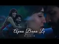 Download Lagu Apna Bana Le Mashup | SICKVED | Heer Ranjha | Varun Dhawan | Rito Riba | Bollywood Lofi