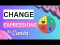 How to Change Facial Expressions in Canva