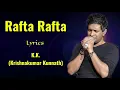 Lagu Rafta Rafta (Lyrics) - KK | Jeet Gannguli, Sanjay Masoom | Raaz 3