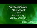 Download Lagu Surah Al-Qamar (The Moon) Saud Al-Shuraim  Quran Recitation