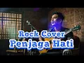Download Lagu Ari Lasso - Penjaga Hati (Rock Cover) | Versi Baru yang Bikin Merinding!