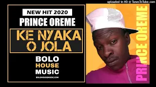 prince oreme ke nyaka o jola new hit 2020 