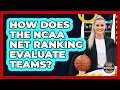 How Does The NCAA NET Ranking Evaluate Teams