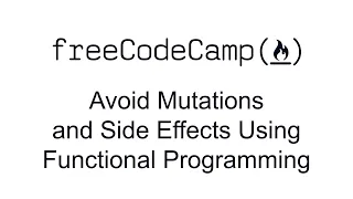 Avoid Mutations and Side Effects Using Functional Programming - Functional Programming