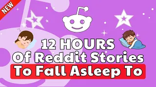 12 HOURS OF REDDIT STORIES TO FALL ASLEEP TO BEST AITA STORIES COMPILATION