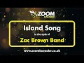 Zac Brown Band - Island Song (Without Backing Vocals) - Karaoke Version from Zoom Karaoke