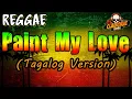 Download Lagu PAINT MY LOVE (Tagalog Version) | Sayo Lang - Reggae Version | MLTR ✘ DJ Claiborne Remix