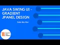 Java Swing UI - Gradient jPanel Design Coder Boy Navi