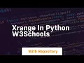xrange in python w3schools