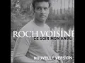 Roch Voisine - Ce soir mon ange nouvelle version