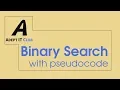 Binary Search with Pseudo Code