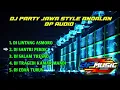 Download Lagu DJ PARTY JAWA STYLE ANDALAN BP AUDIO
