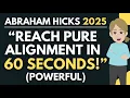 Lagu Reach Pure Alignment in 60 Seconds [POWERFUL] 🦋 Abraham Hicks 2025