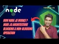 Tutorial How NodeJS Works NodeJS Architecture Blocking Non-Blocking Operation