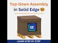 Top-Down Assembly Design in Solid Edge Corrugated Box Modeling Tutorial