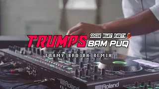 cocok buat party trumps bam puq fahmy radjak remix new 2021