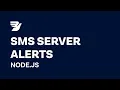 Build SMS Server Alerts using Node JS in 5 minutes
