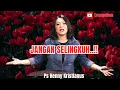 Download Lagu JANGAN SELINGKUH - PS HENNY KRISTIANUS - EVANGELIUM