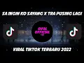 Download Lagu DJ TRA PUSING LAGI TERBARU VIRAL TIKTOK 2022
