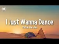 Download Lagu i just wanna dance tiktok version