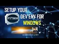 Setup Your Python Dev Env in Windows