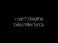 Bea Miller – i can't breathe (Lyrics / Lyric Video)