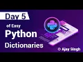 Python Dictionaries Day 5 7 Days of Easy Python Ajay Singh New