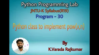 Python Programming Lab Program - 30 Python class to implement pow x n