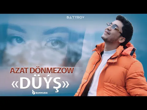 Download MP3 AZAT DÖNMEZOW - DÜÝŞ (Official Video 2024)