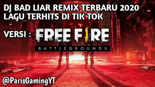 Download DJ BAD LIAR REMIX 2020 LAGU TERHITS DI TIK TOK - VERSI FREE FIRE BATTLEGROUNDS MP3