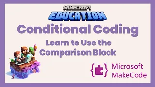 Mastering Conditional Coding in Minecraft Education with MakeCode Learn to Use the Comparison Block