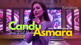 candu asmara cici paramida jazz dut version cover by kandang music lab