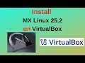 How to Download Install MX Linux 25 2 Infinity on VirtualBox - Full Setup Guide