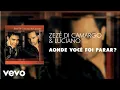 Download Lagu Zezé Di Camargo \u0026 Luciano - Aonde Você Foi Parar? (Áudio Oficial)